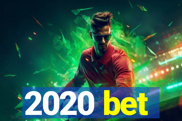 2020 bet