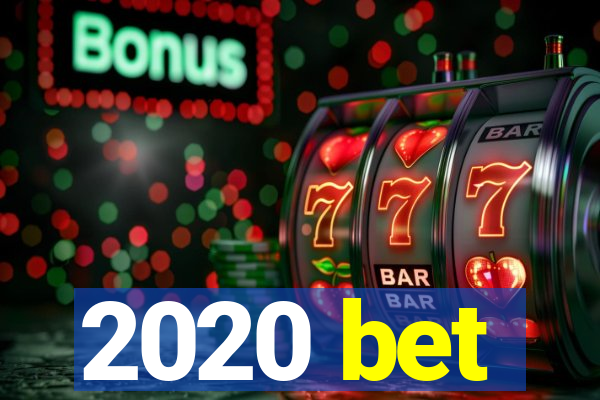 2020 bet