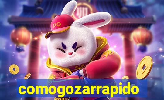 comogozarrapido