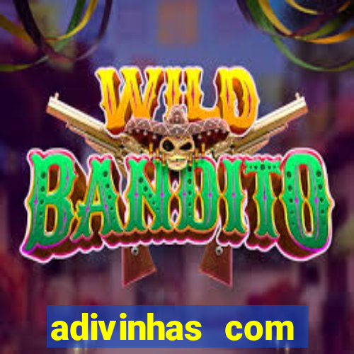 adivinhas com respostas difíceis
