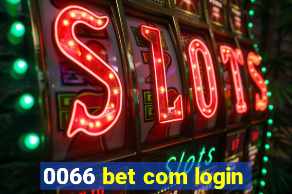 0066 bet com login