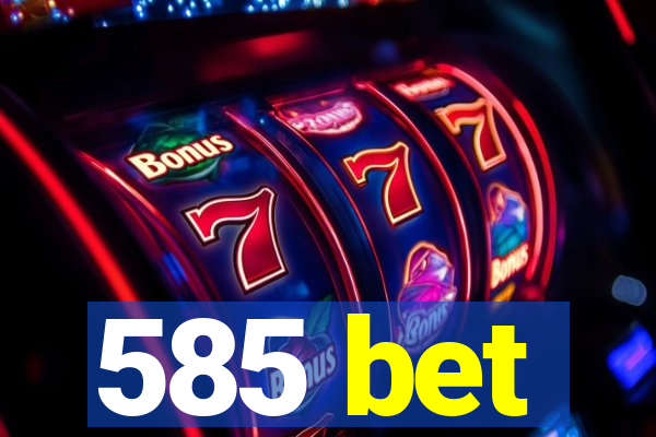 585 bet