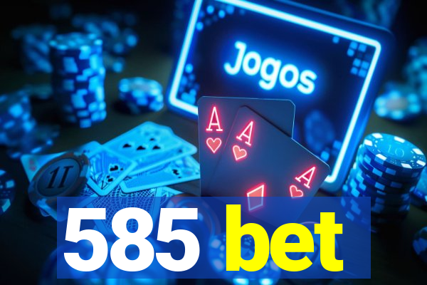 585 bet