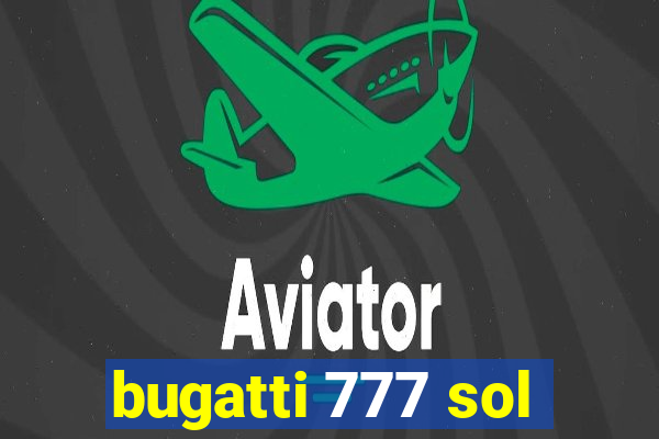 bugatti 777 sol