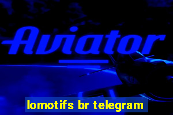 lomotifs br telegram