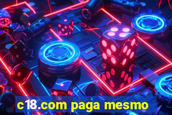c18.com paga mesmo
