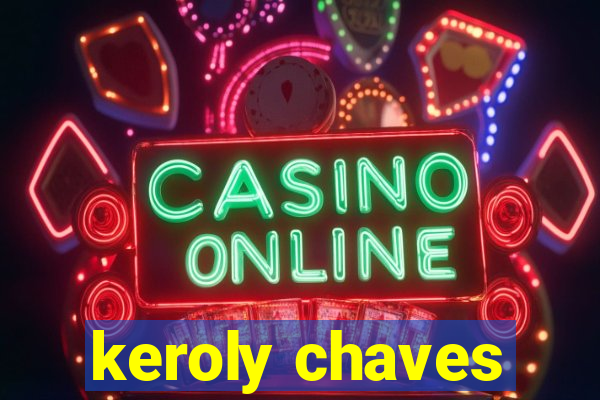 keroly chaves