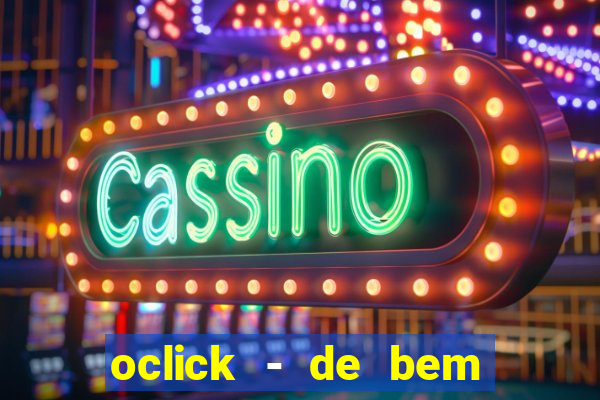 oclick - de bem com a vida resultado do jogo do bicho