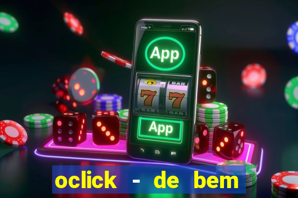 oclick - de bem com a vida resultado do jogo do bicho