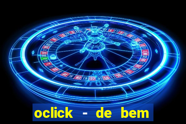 oclick - de bem com a vida resultado do jogo do bicho