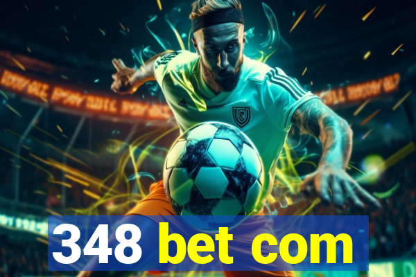348 bet com