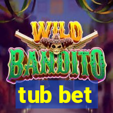 tub bet