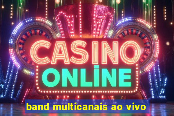 band multicanais ao vivo