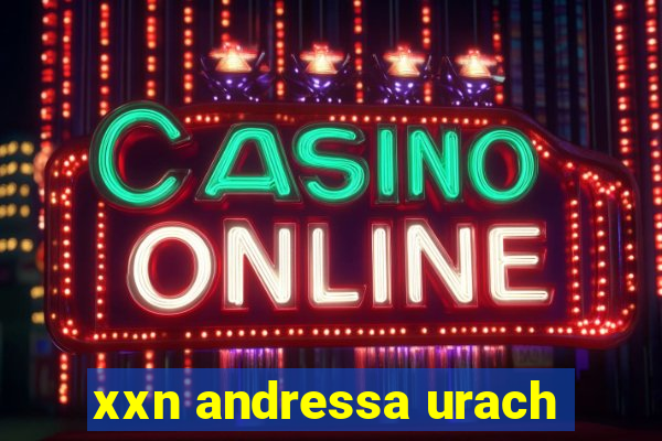 xxn andressa urach
