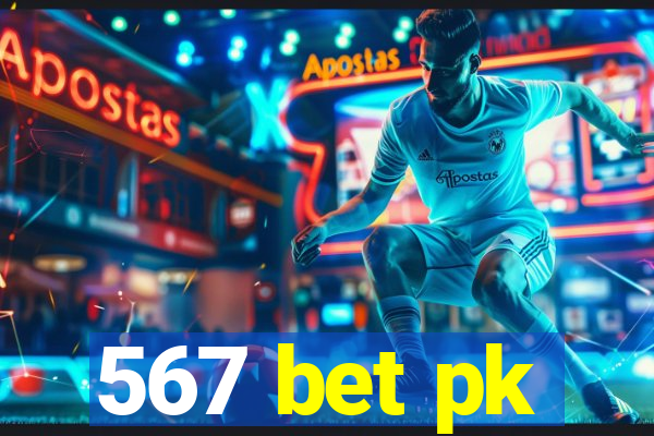 567 bet pk
