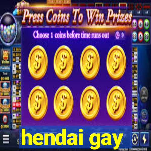 hendai gay