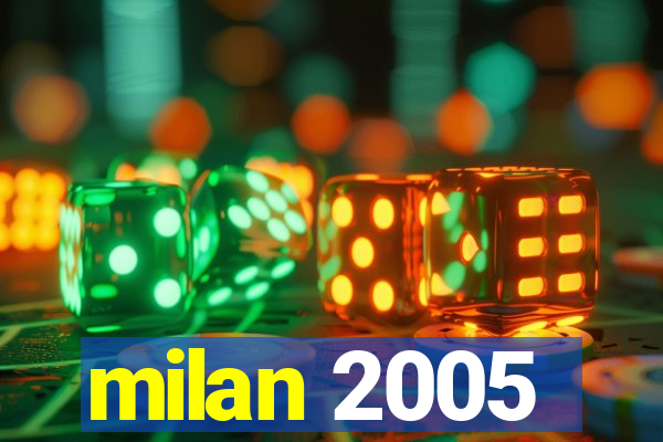milan 2005