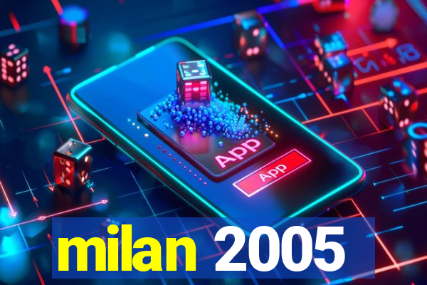 milan 2005
