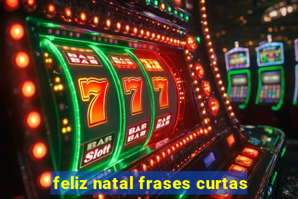 feliz natal frases curtas