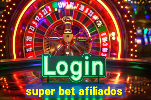 super bet afiliados
