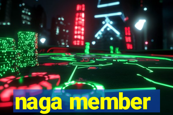 naga member