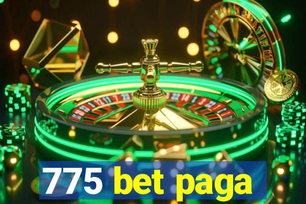 775 bet paga