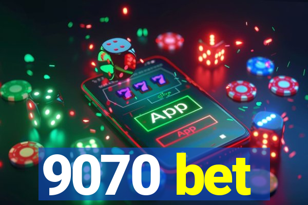9070 bet
