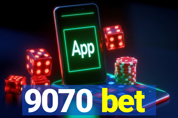9070 bet