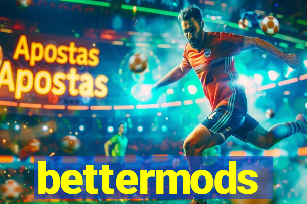 bettermods