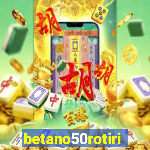 betano50rotiri