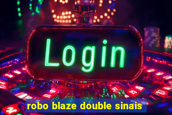 robo blaze double sinais