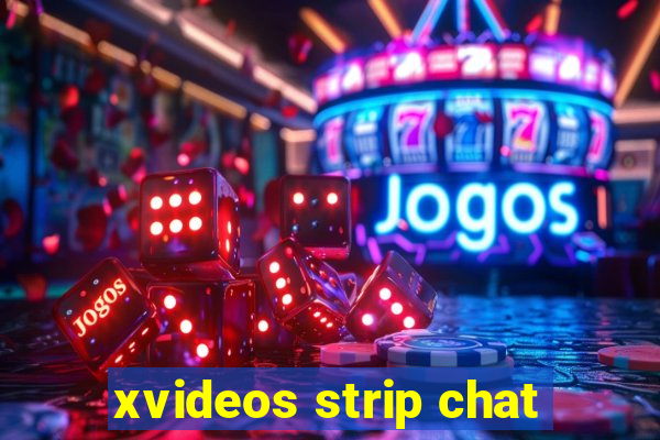 xvideos strip chat