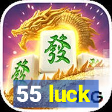 55 luck