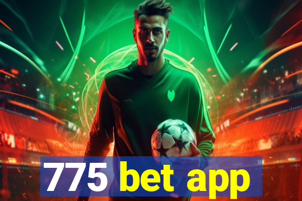 775 bet app