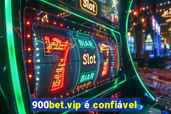 900bet.vip é confiável