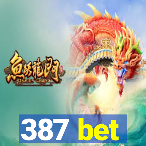 387 bet