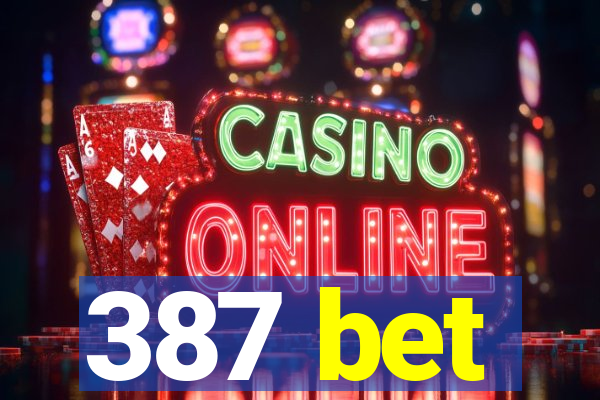 387 bet