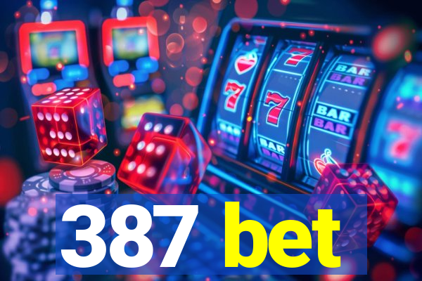 387 bet