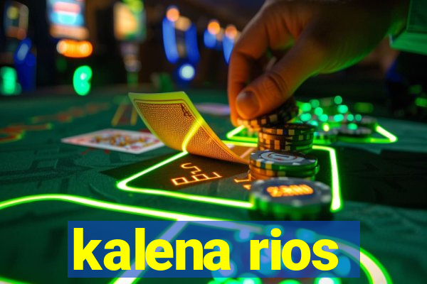 kalena rios