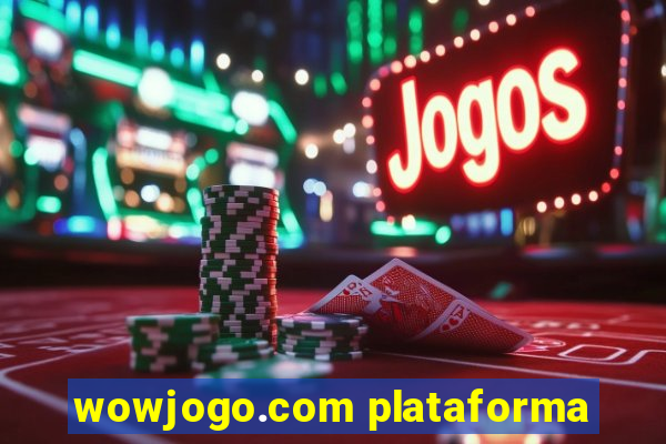 wowjogo.com plataforma