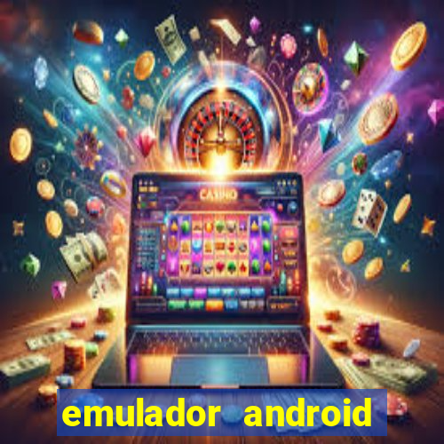 emulador android para pc fraco