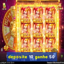 deposite 10 ganhe 50