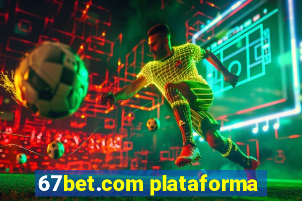 67bet.com plataforma