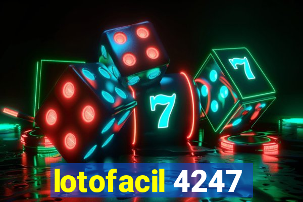 lotofacil 4247