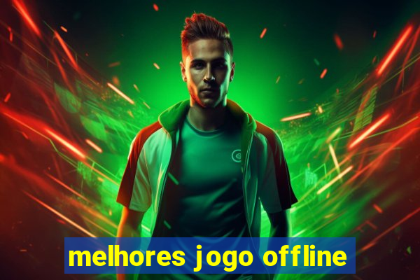 melhores jogo offline