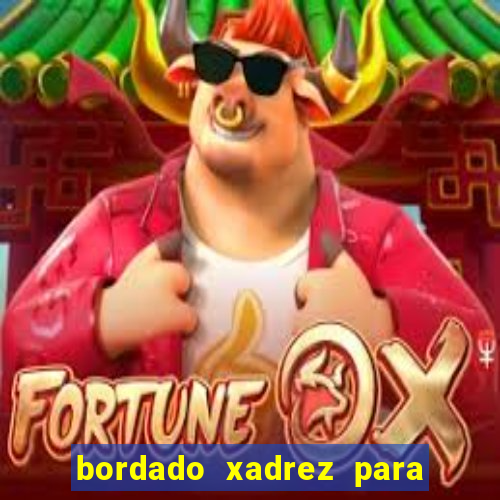 bordado xadrez para iniciantes bordado em tecido xadrez