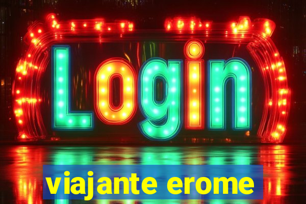 viajante erome