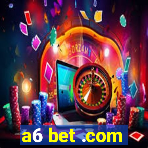 a6 bet .com
