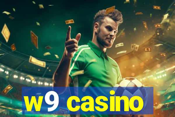 w9 casino