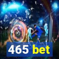 465 bet